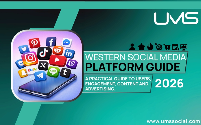 Understanding Western Social Media in 2026: UMS Launches a new Platform Guide