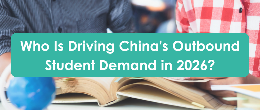 Who Is Driving China’s Outbound Student Demand in 2026?